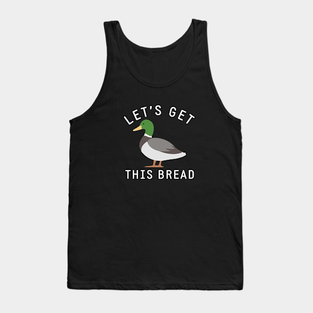 Let's get this bread Tank Top by BodinStreet